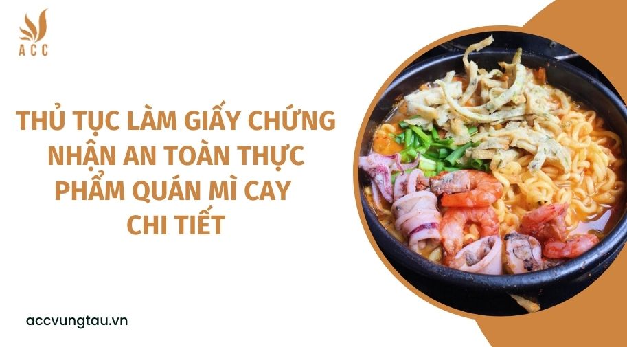 Thủ tục làm giấy chứng nhận an toàn thực phẩm quán mì cay chi tiết