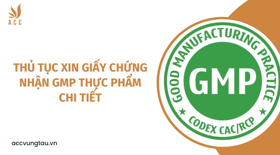 Thủ tục xin giấy chứng nhận GMP thực phẩm chi tiết