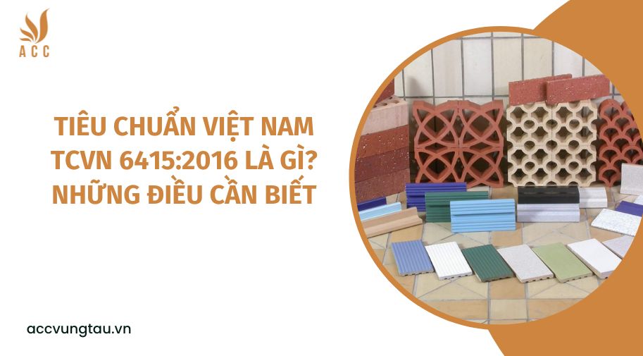 Tiêu chuẩn Việt Nam TCVN 6415:2016 là gì? Những điều cần biết