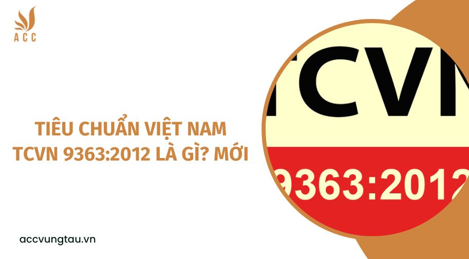 Tiêu chuẩn Việt Nam TCVN 9363:2012 là gì? mới