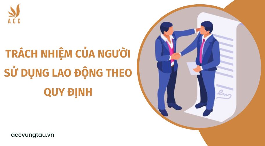 Trách nhiệm của người sử dụng lao động theo quy định