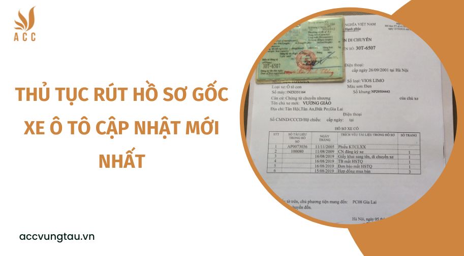 Thủ tục rút hồ sơ gốc xe ô tô cập nhật mới nhất