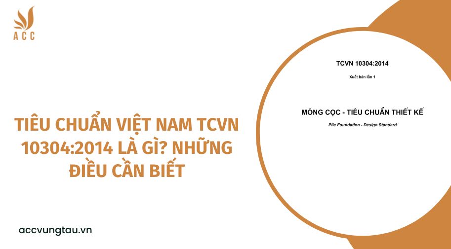 Tiêu chuẩn Việt Nam TCVN 10304:2014 là gì? Những điều cần biết