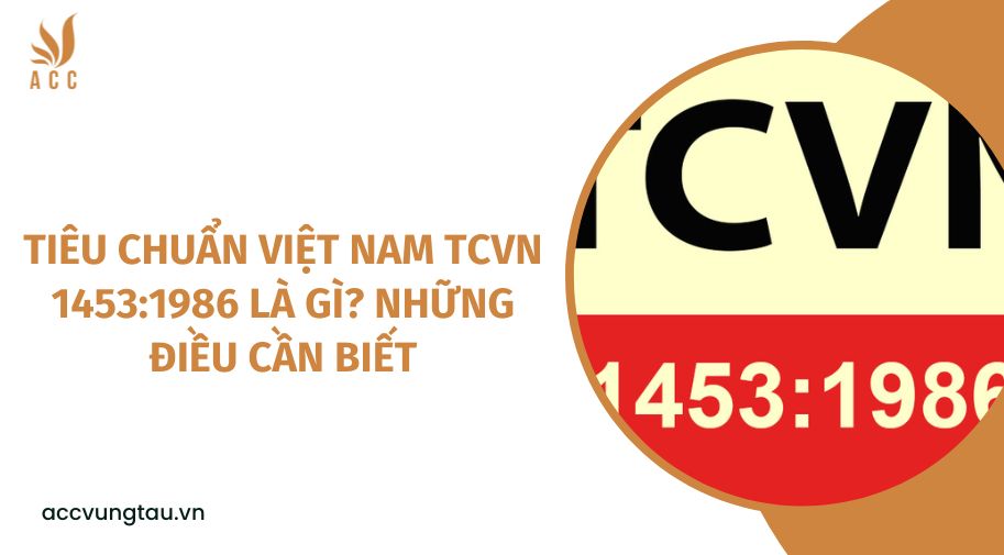 Tiêu chuẩn Việt Nam TCVN 1453:1986 là gì? Những điều cần biết