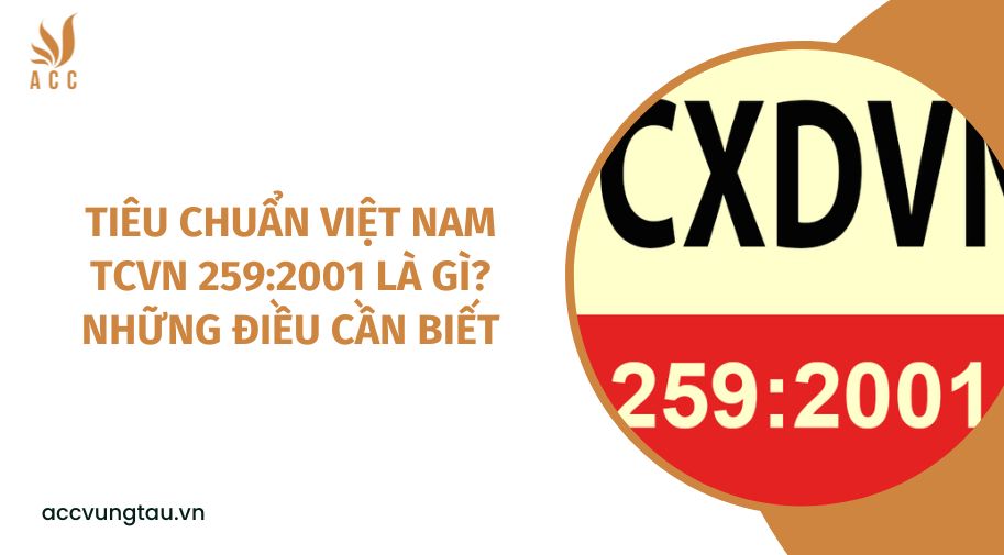 Tiêu chuẩn Việt Nam TCVN 259:2001 là gì? Những điều cần biết