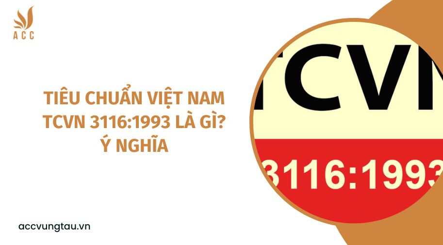 Tiêu chuẩn Việt Nam TCVN 3116:1993 là gì?  Ý nghĩa
