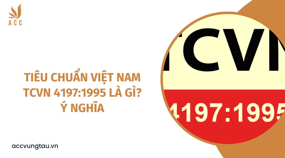 Tiêu chuẩn Việt Nam TCVN 4197:1995 là gì?  Ý nghĩa