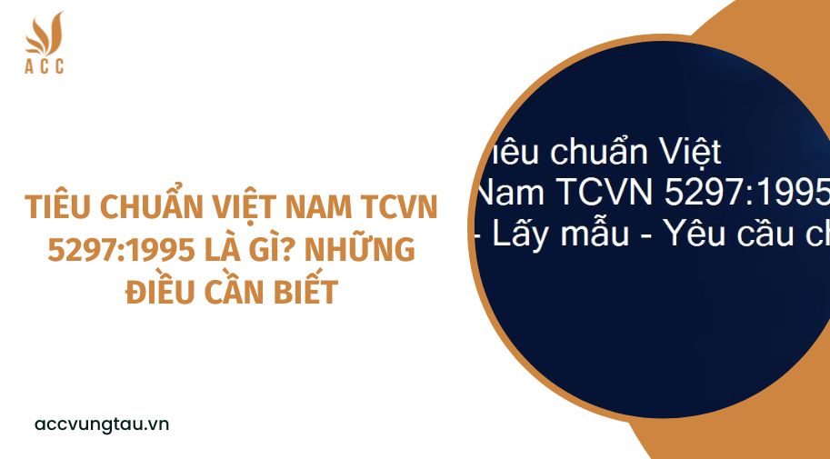 Tiêu chuẩn Việt Nam TCVN 5297:1995 là gì? Những điều cần biết