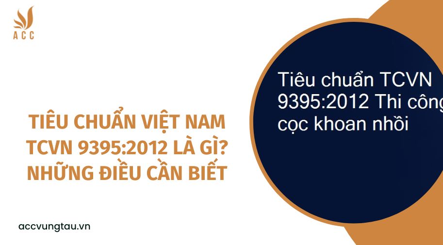 Tiêu chuẩn Việt Nam TCVN 9395:2012 là gì? Những điều cần biết