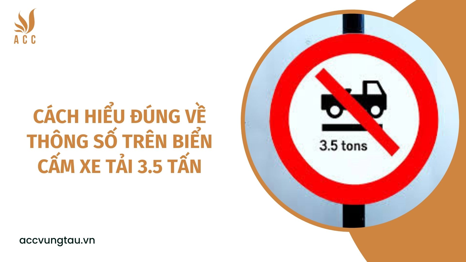 Cách hiểu đúng về thông số trên biển cấm xe tải 3.5 tấn