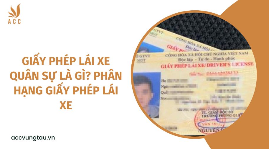 Giấy phép lái xe quân sự là gì? phân hạng giấy phép lái xe