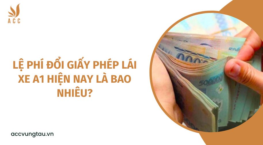 Lệ phí đổi giấy phép lái xe A1 hiện nay là bao nhiêu?