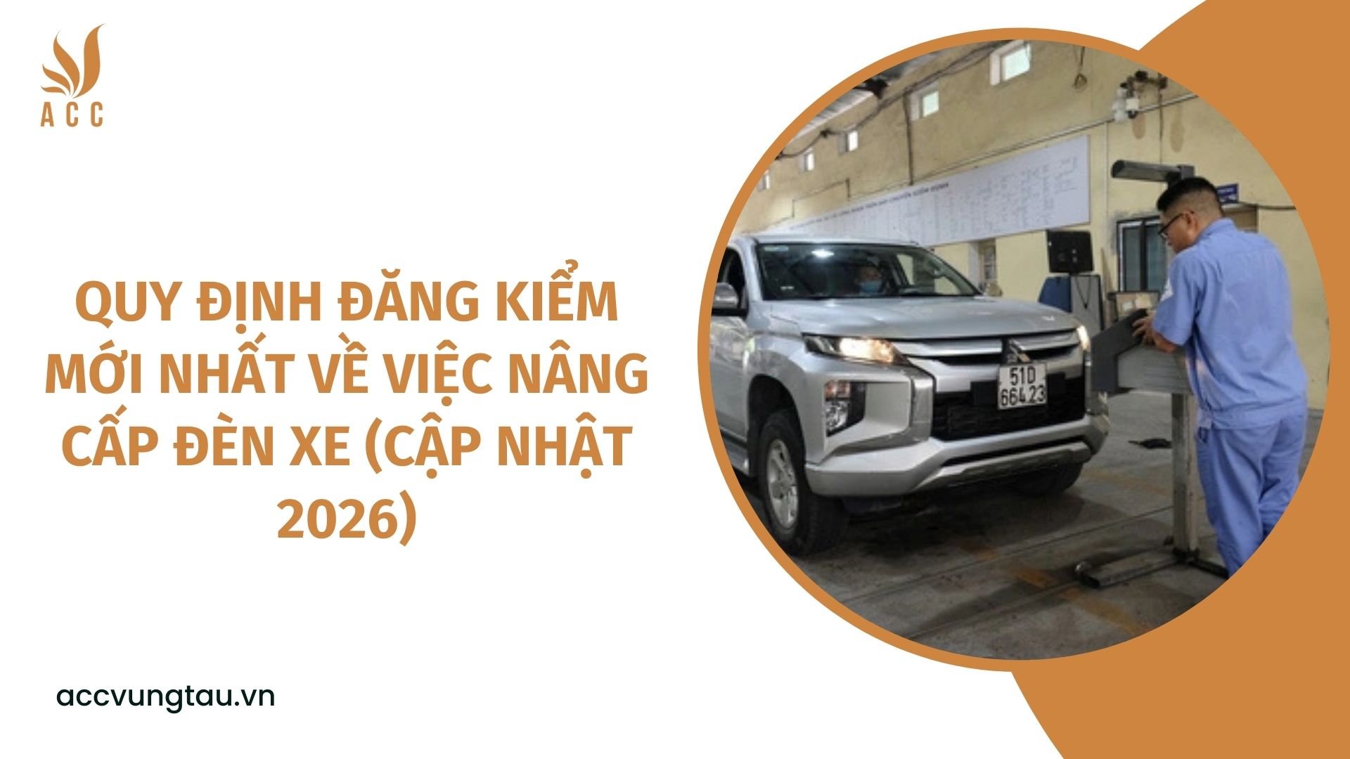 Quy định đăng kiểm mới nhất về việc nâng cấp đèn xe (Cập nhật 2026)