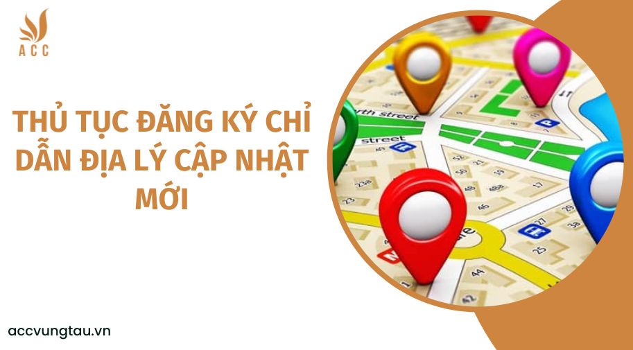 Thủ tục đăng ký chỉ dẫn địa lý cập nhật mới