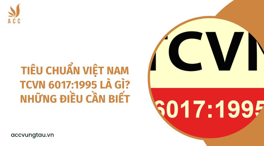 Tiêu chuẩn Việt Nam TCVN 6017:1995 là gì? những điều cần biết