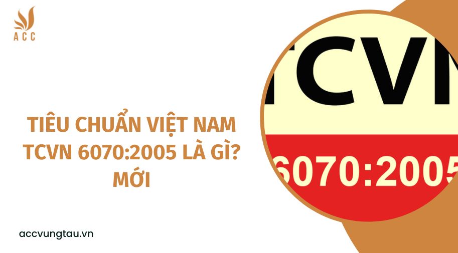 Tiêu chuẩn Việt Nam TCVN 6070:2005 là gì? mới