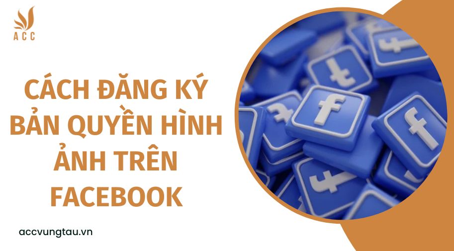 Cách đăng ký bản quyền hình ảnh trên facebook