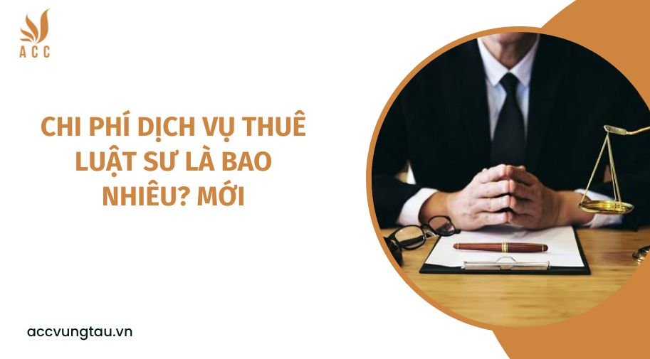 Chi phí dịch vụ thuê luật sư là bao nhiêu? mới