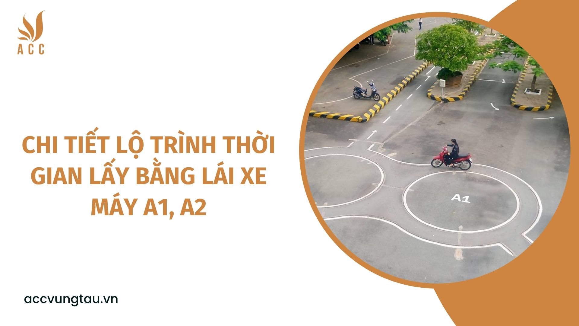 Chi tiết lộ trình thời gian lấy bằng lái xe máy A1, A2