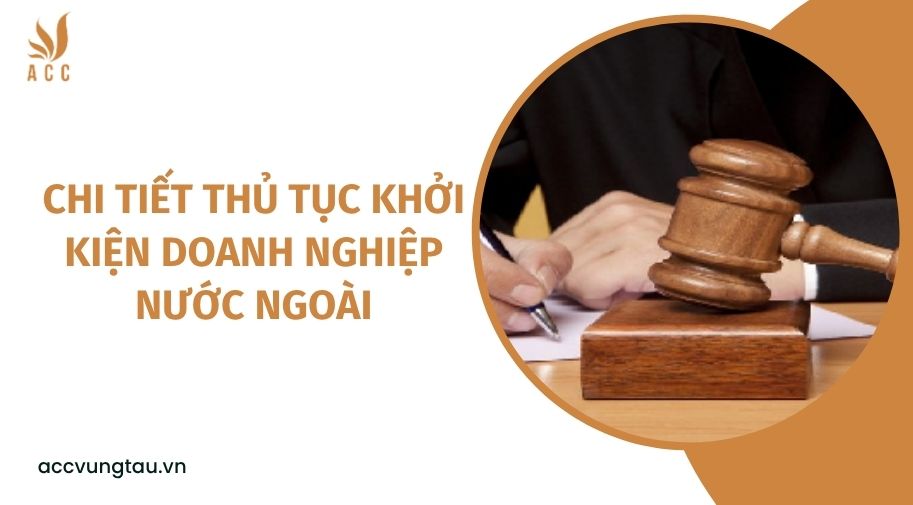 Chi tiết thủ tục khởi kiện doanh nghiệp nước ngoài