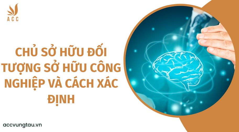 Chủ sở hữu đối tượng sở hữu công nghiệp và cách xác định
