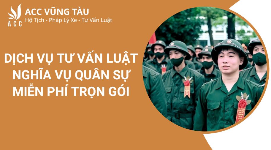 Dịch vụ tư vấn luật nghĩa vụ quân sự miễn phí trọn gói
