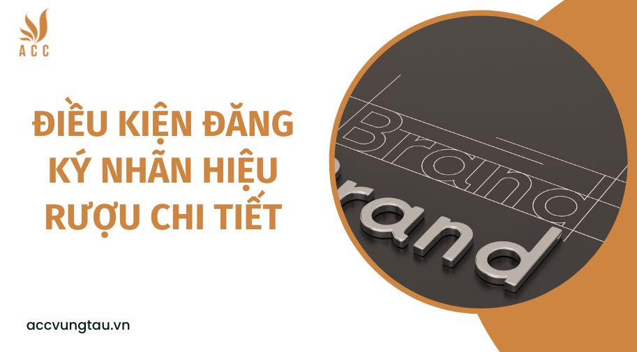 Điều kiện đăng ký nhãn hiệu rượu chi tiết