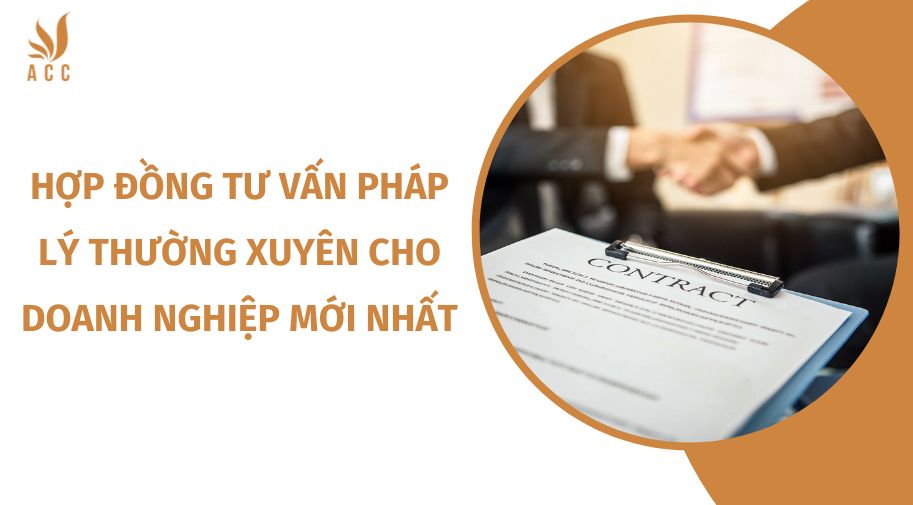 Hợp đồng tư vấn pháp lý thường xuyên cho doanh nghiệp mới nhất