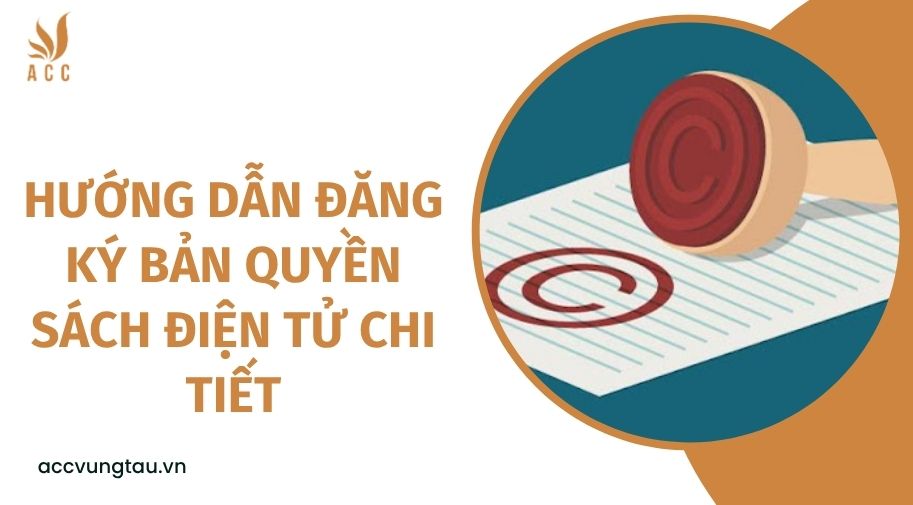 Hướng dẫn đăng ký bản quyền sách điện tử chi tiết