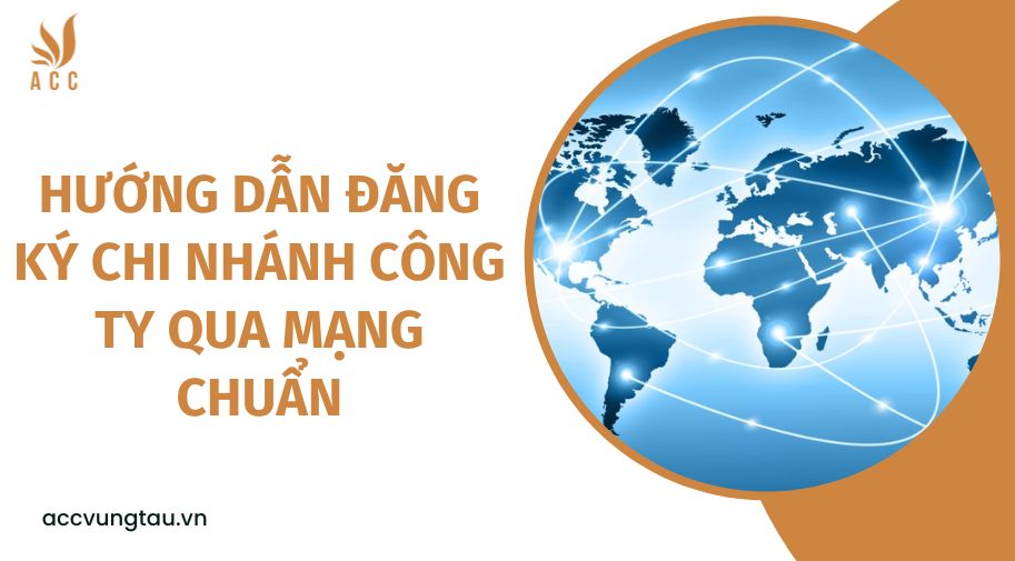 Hướng dẫn đăng ký chi nhánh công ty qua mạng chuẩn