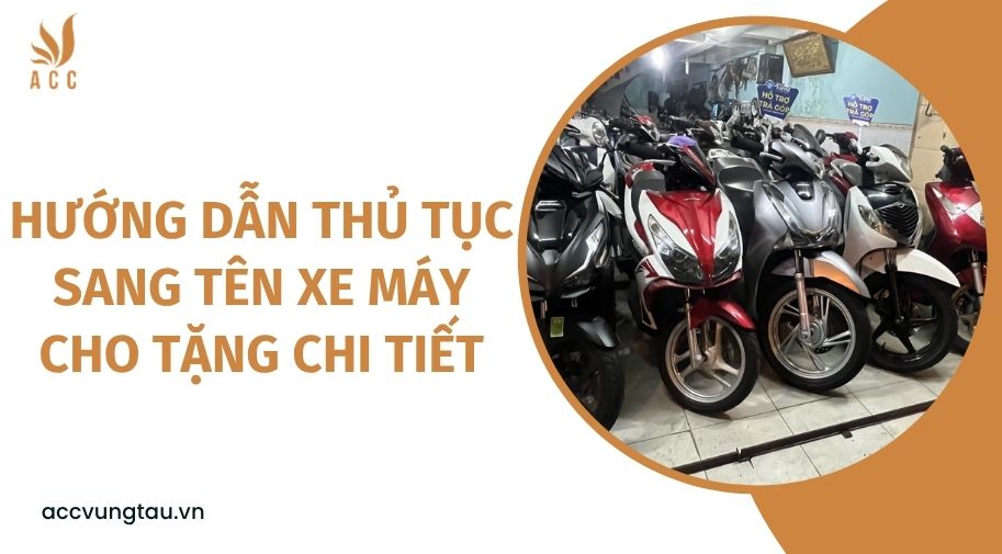 Hướng dẫn thủ tục sang tên xe máy cho tặng chi tiết