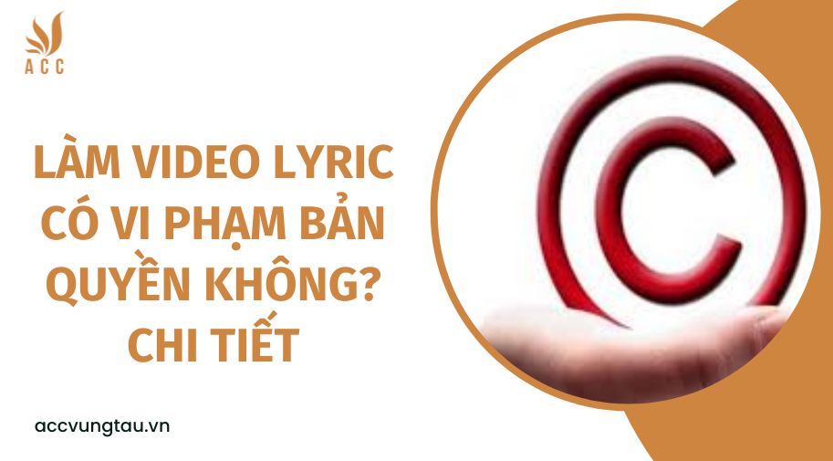 Làm video lyric có vi phạm bản quyền không? Chi tiết