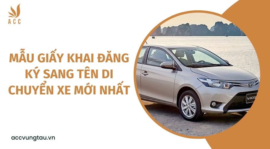 Mẫu giấy khai đăng ký sang tên di chuyển xe mới nhất