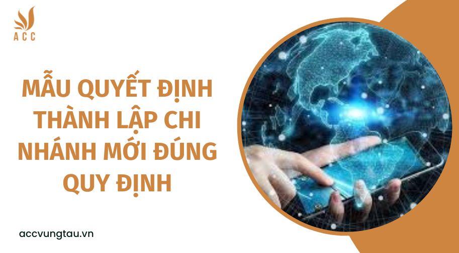 Mẫu quyết định thành lập chi nhánh mới đúng quy định