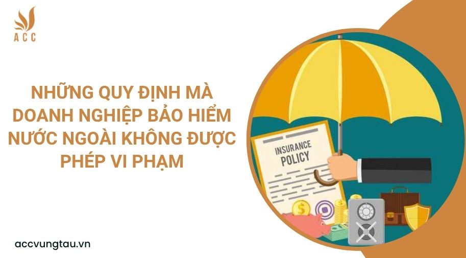 Những quy định mà doanh nghiệp bảo hiểm nước ngoài không được phép vi phạm