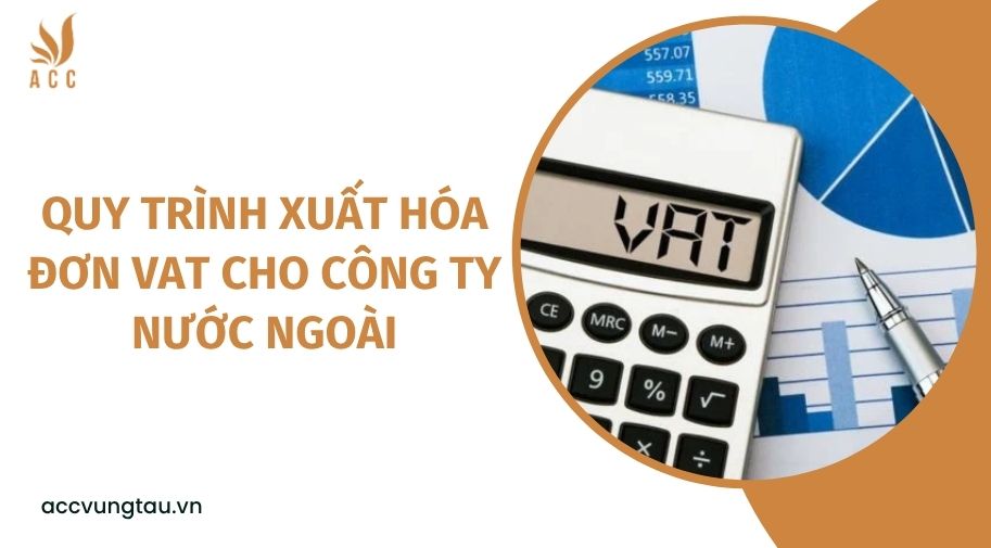 Quy trình xuất hóa đơn VAT cho công ty nước ngoài