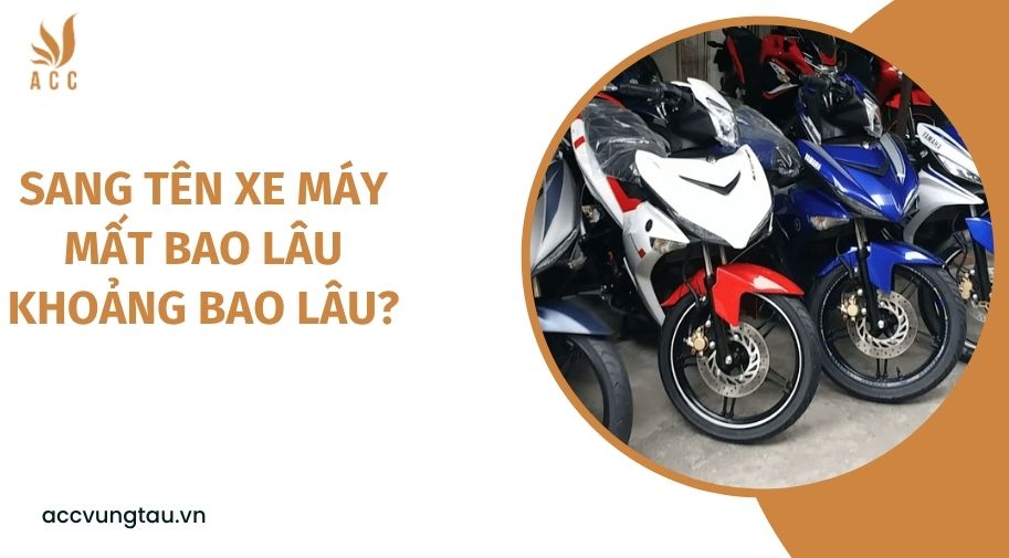 Sang tên xe máy mất bao lâu khoảng bao lâu?