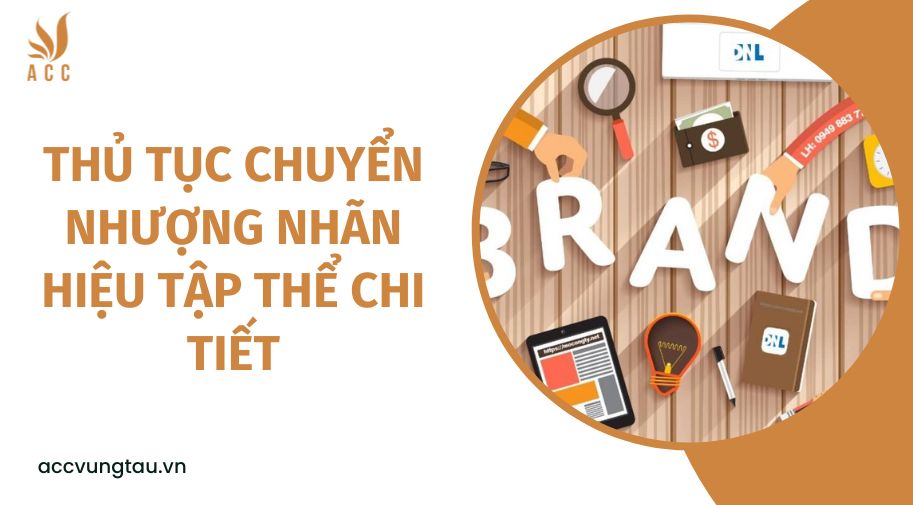 Thủ tục chuyển nhượng nhãn hiệu tập thể chi tiết