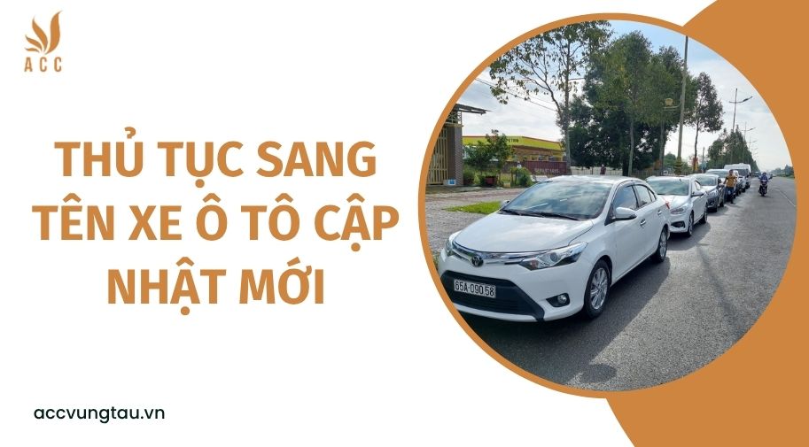 Thủ tục sang tên xe ô tô cập nhật mới