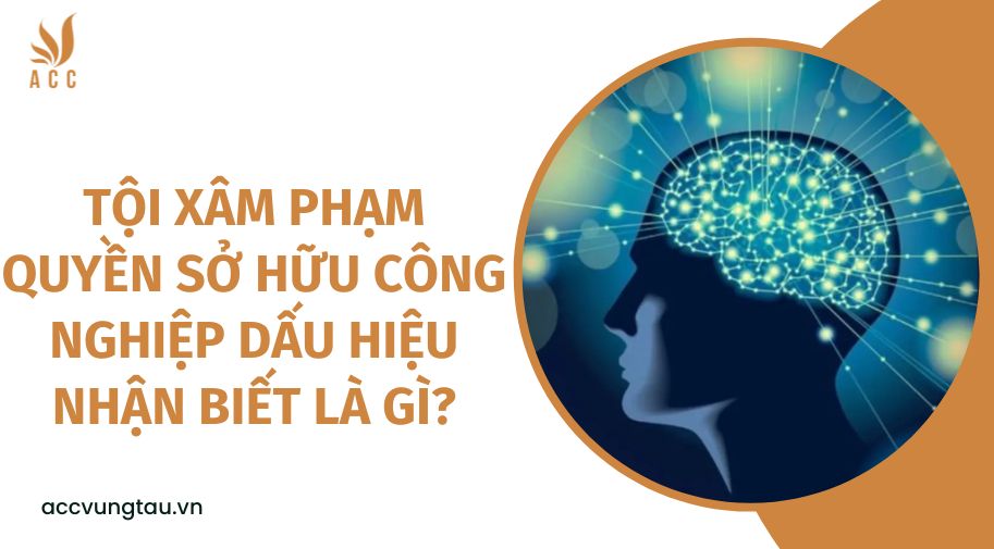 Tội xâm phạm quyền sở hữu công nghiệp dấu hiệu nhận biết là gì?