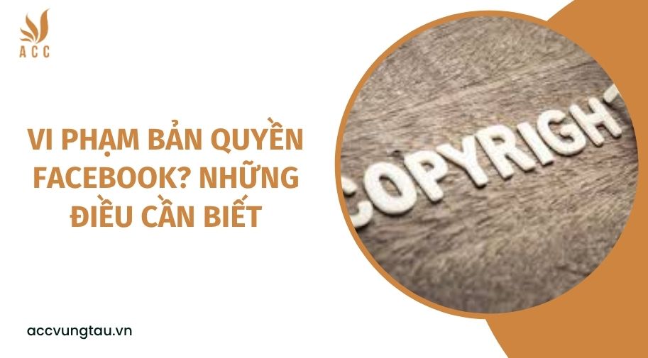 Vi phạm bản quyền facebook? Những điều cần biết