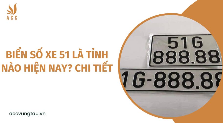 Biển số xe 51 là tỉnh nào hiện nay? Chi tiết