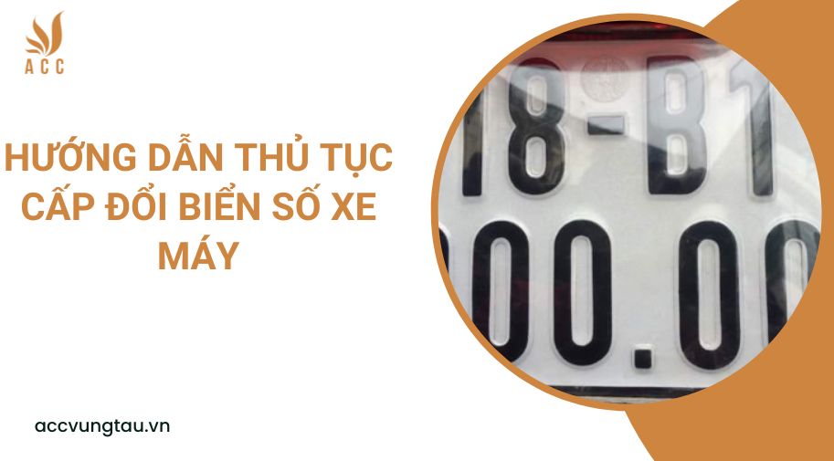 Hướng dẫn thủ tục cấp đổi biển số xe máy