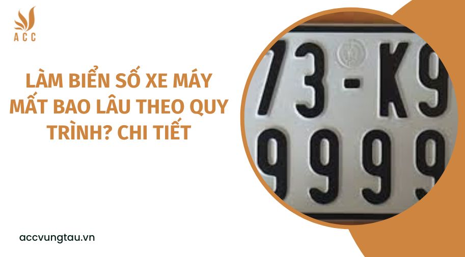Làm biển số xe máy mất bao lâu theo quy trình? Chi tiết