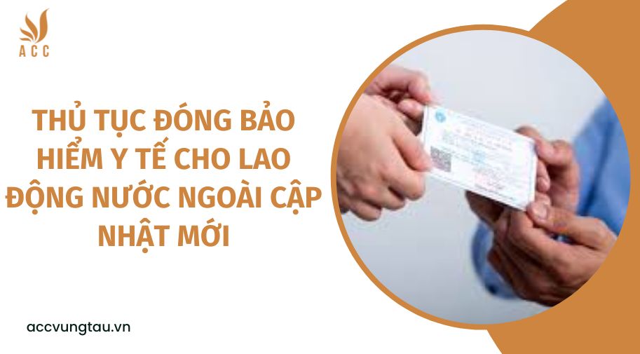 Thủ tục đóng bảo hiểm y tế cho lao động nước ngoài cập nhật mới