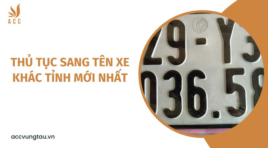 Thủ tục sang tên xe khác tỉnh mới nhất